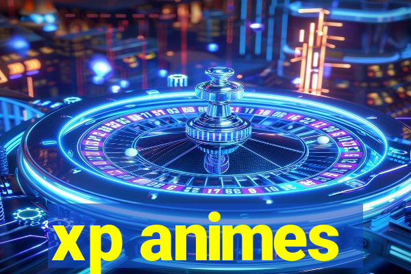 xp animes